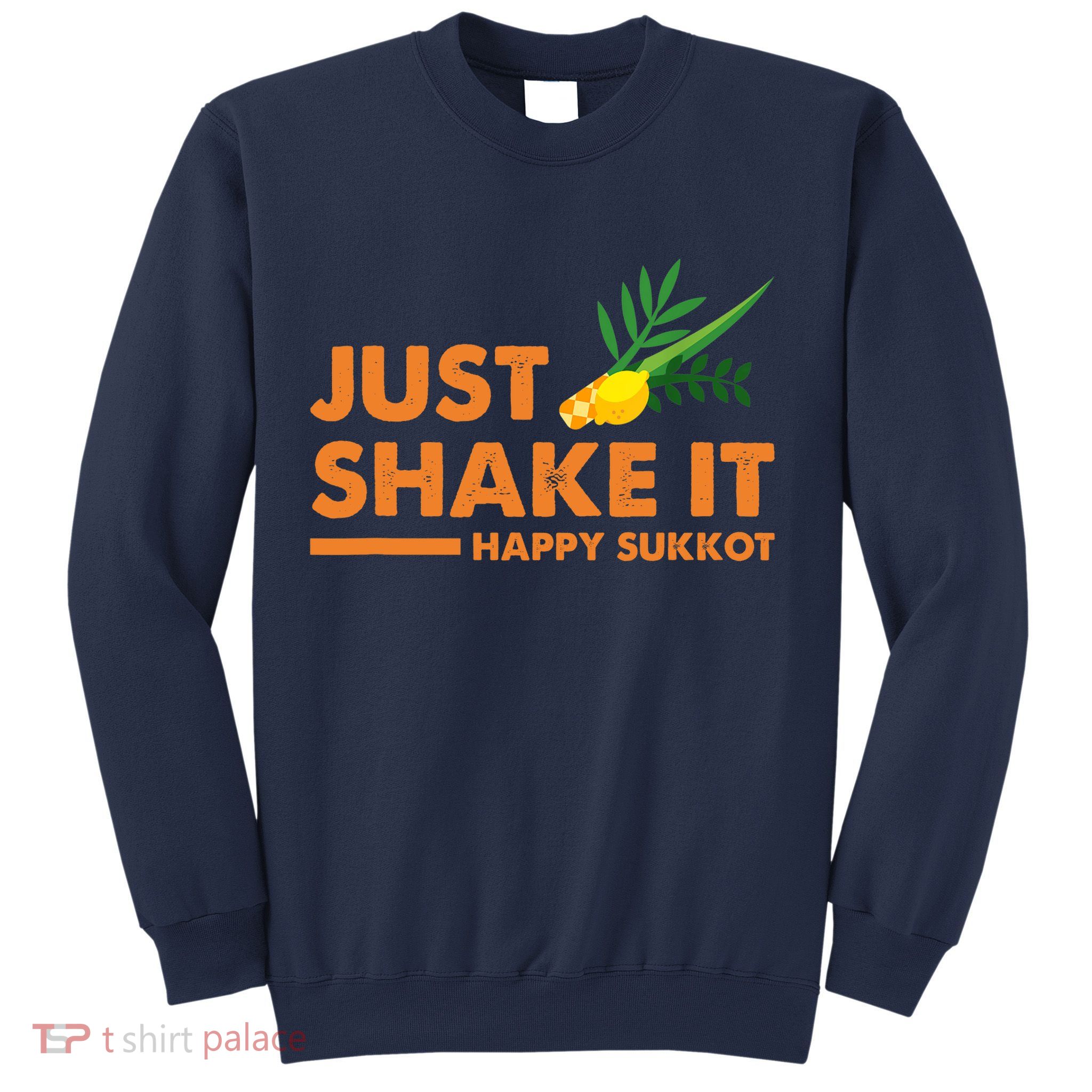 Just Shake It Happy Sukkot Festival Jewish Holiday Hebrew Sweatshirt