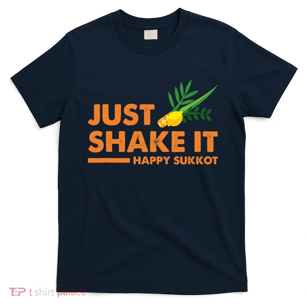 Just Shake It Happy Sukkot Festival Jewish Holiday Hebrew T-Shirt