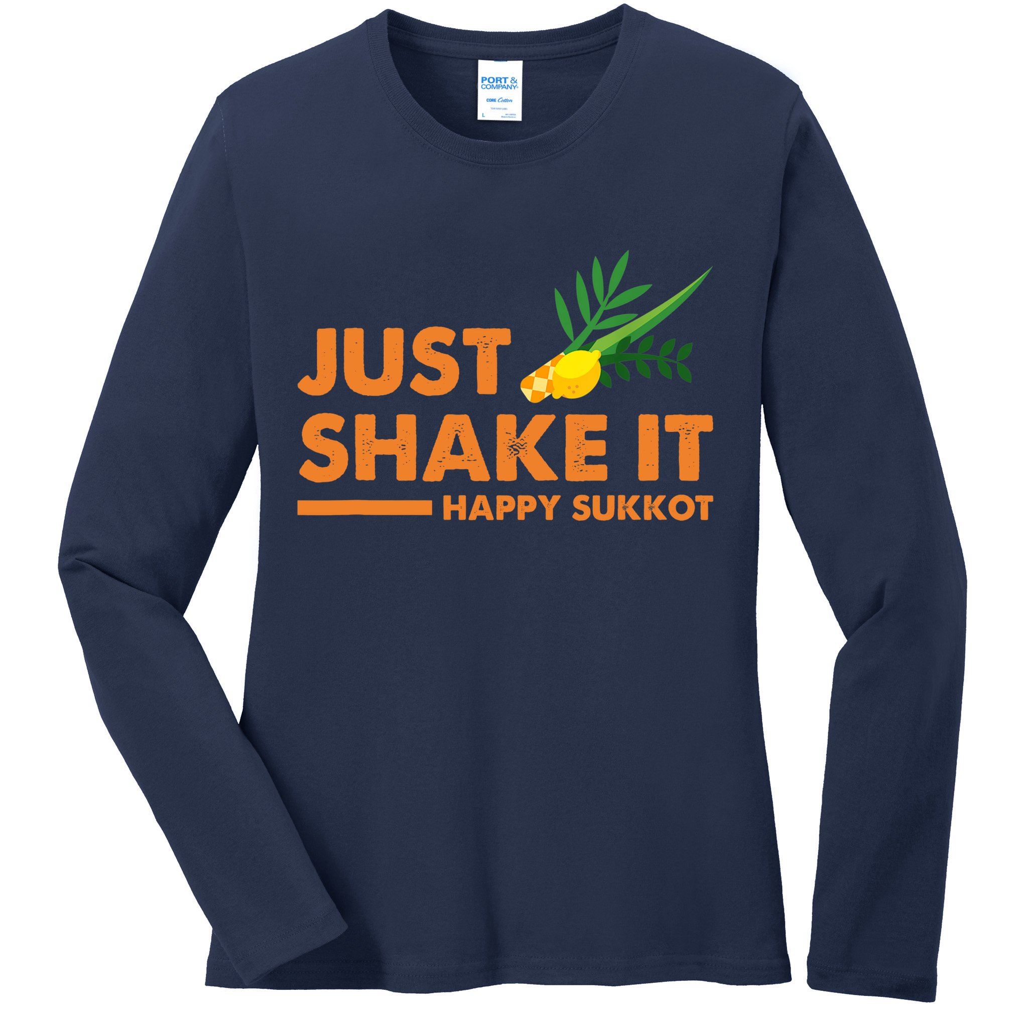 Just Shake It Happy Sukkot Festival Jewish Holiday Hebrew Ladies Long Sleeve Shirt