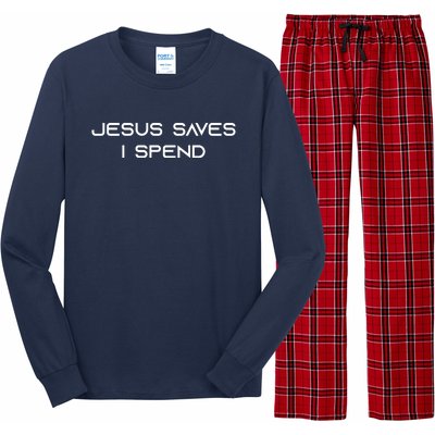 Jesus Saves I Spend Long Sleeve Pajama Set