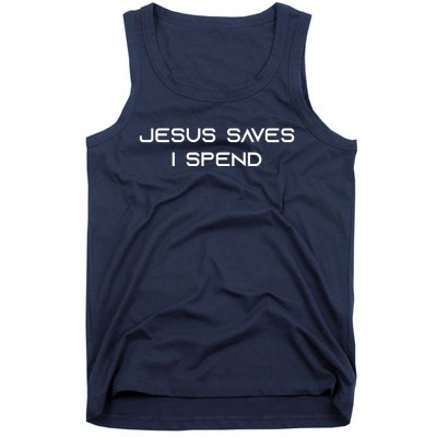 Jesus Saves I Spend Tank Top