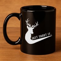 Just Shoot It Funny Deer Hunting Xmas HunterS Humor 11oz C Handle Ceramic Mug