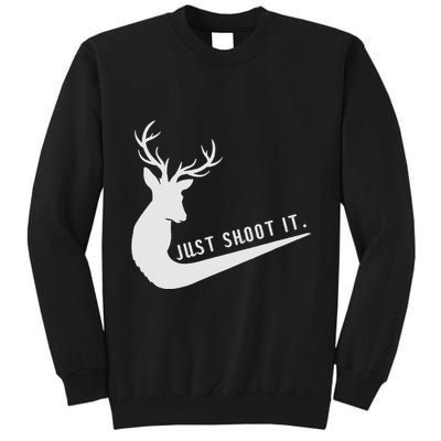 Just Shoot It Funny Deer Hunting Xmas HunterS Humor Tall Sweatshirt