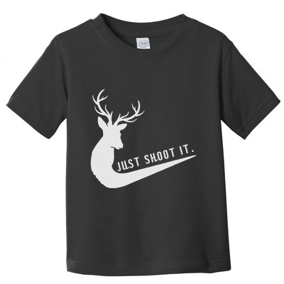 Just Shoot It Funny Deer Hunting Xmas HunterS Humor Toddler T-Shirt