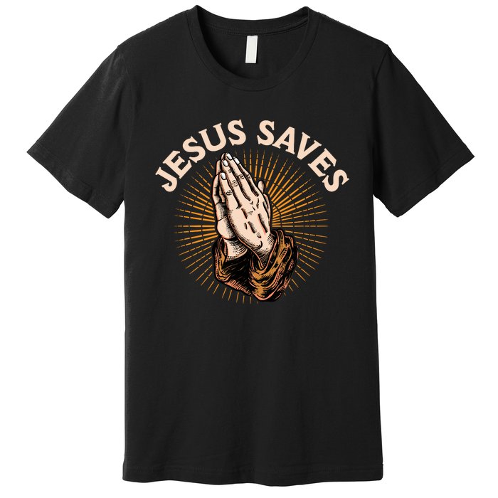 Jesus Saves Premium T-Shirt