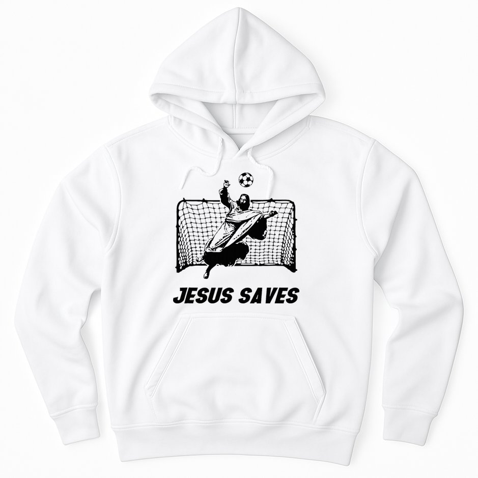 Jesus Saves Jesus Saved Soccer Goal Goalie Hoodie