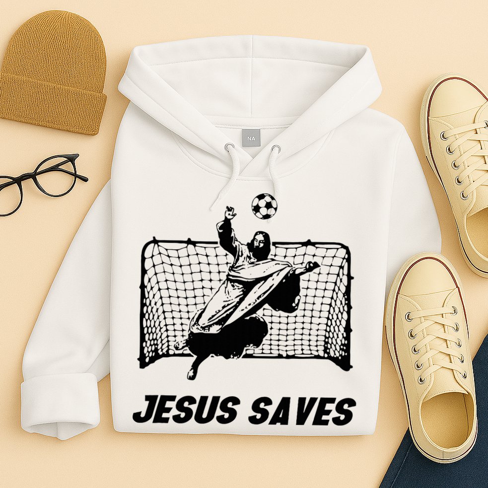 Jesus Saves Jesus Saved Soccer Goal Goalie Hoodie