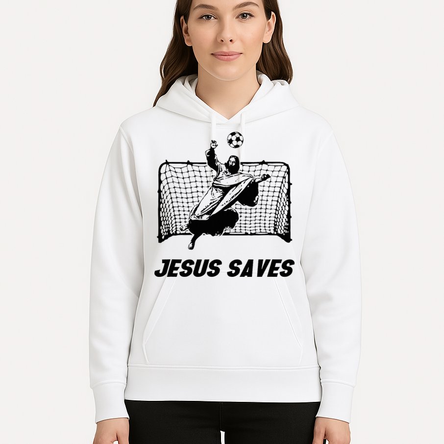 Jesus Saves Jesus Saved Soccer Goal Goalie Hoodie
