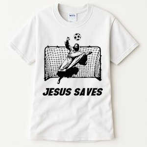 Jesus Saves Jesus Saved Soccer Goal Goalie Tall T-Shirt