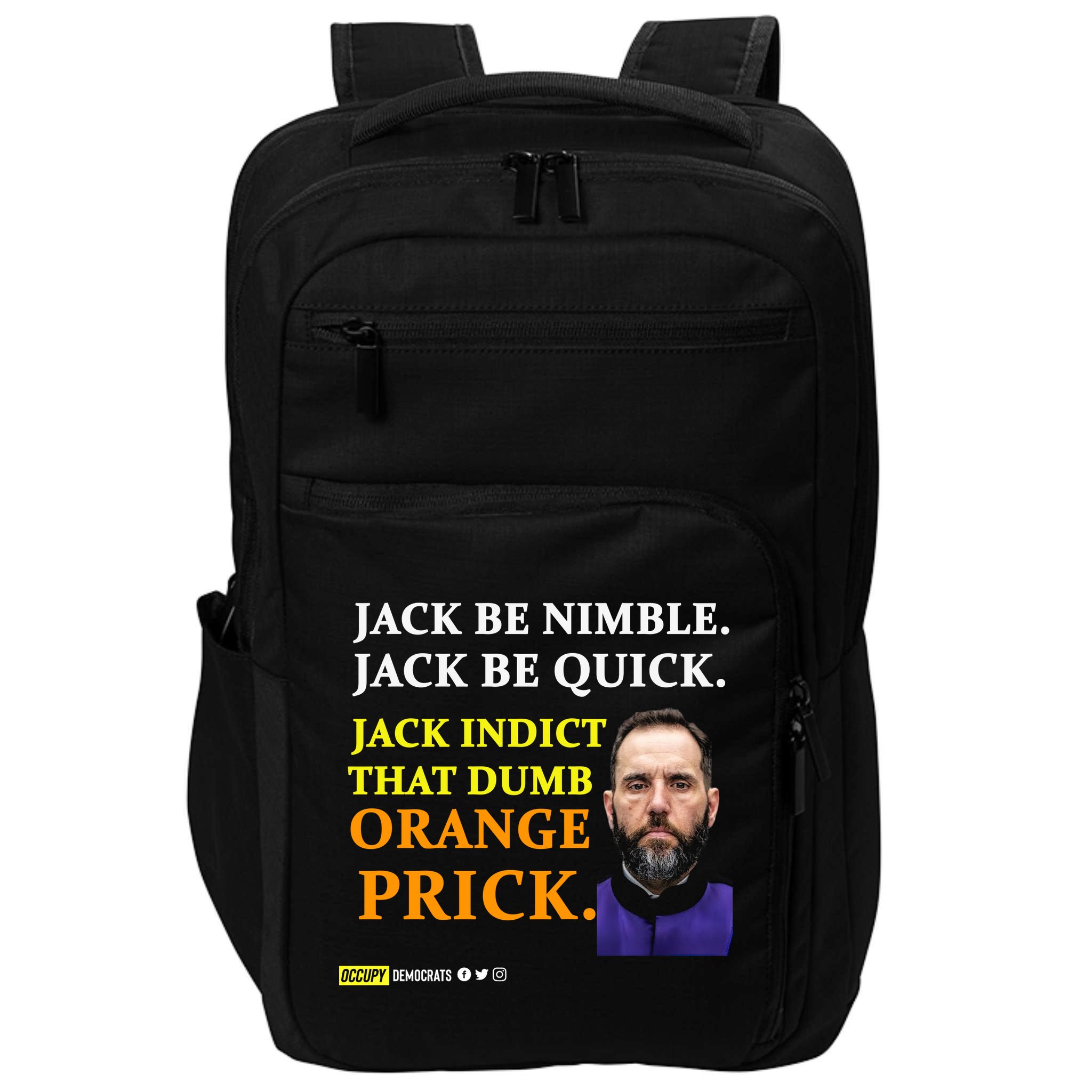 Jack Smith Jack Be Nimble Jack Be Quick Jack Indict That Dumb Orange Prick Impact Tech Backpack