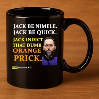 Jack Smith Jack Be Nimble Jack Be Quick Jack Indict That Dumb Orange Prick 11oz C Handle Ceramic Mug