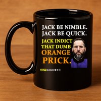 Jack Smith Jack Be Nimble Jack Be Quick Jack Indict That Dumb Orange Prick 11oz C Handle Ceramic Mug