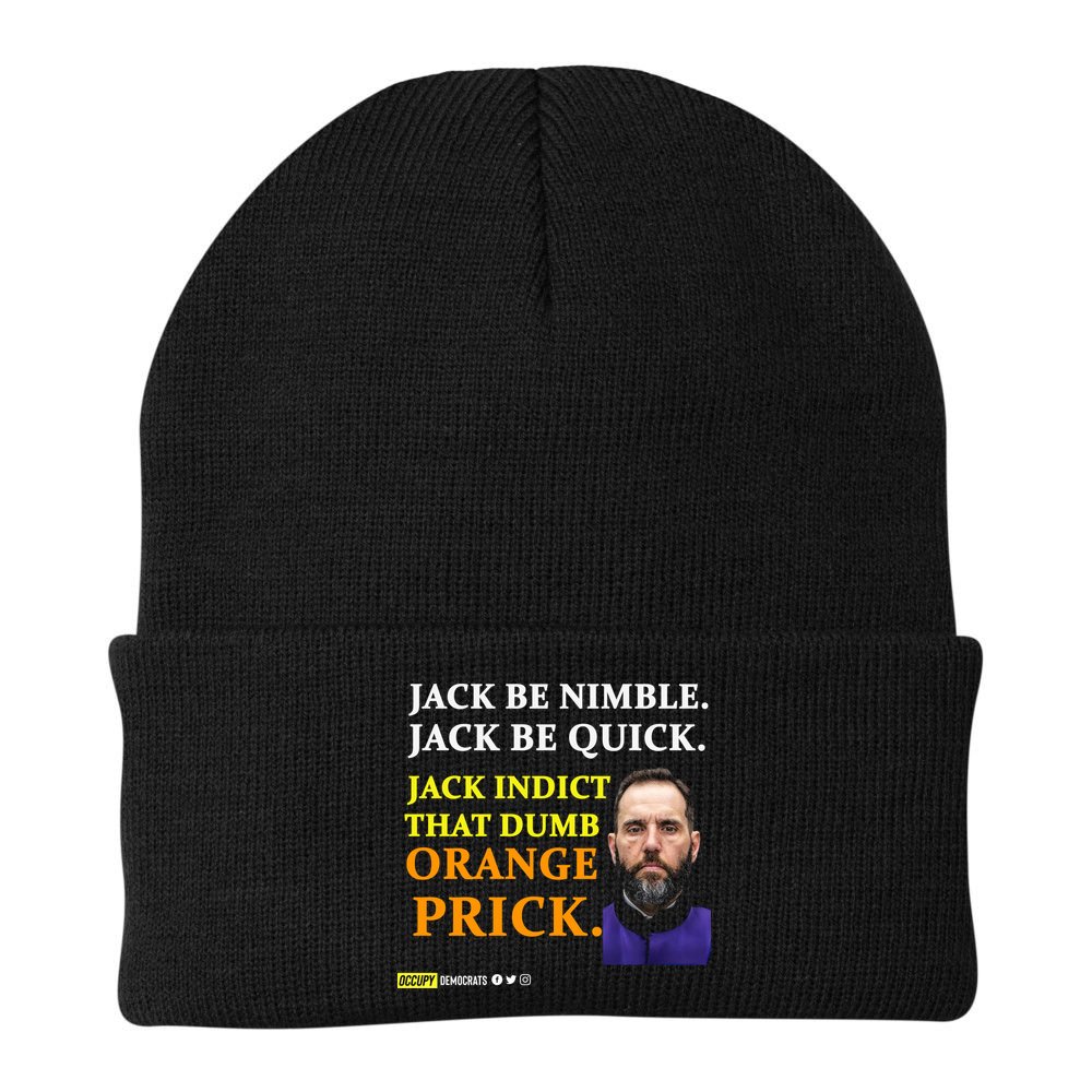 Jack Smith Jack Be Nimble Jack Be Quick Jack Indict That Dumb Orange Prick Beanie