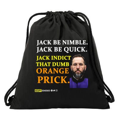 Jack Smith Jack Be Nimble Jack Be Quick Jack Indict That Dumb Orange Prick Drawstring Bag