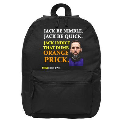Jack Smith Jack Be Nimble Jack Be Quick Jack Indict That Dumb Orange Prick 16 in Basic Backpack