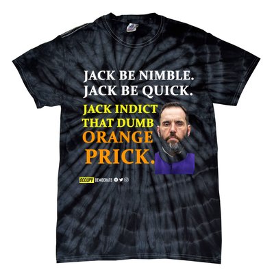 Jack Smith Jack Be Nimble Jack Be Quick Jack Indict That Dumb Orange Prick Tie-Dye T-Shirt