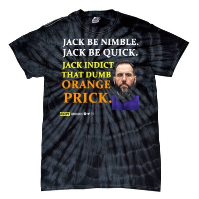 Jack Smith Jack Be Nimble Jack Be Quick Jack Indict That Dumb Orange Prick Tie-Dye T-Shirt