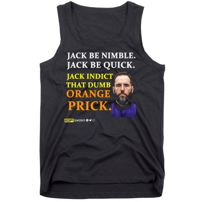 Jack Smith Jack Be Nimble Jack Be Quick Jack Indict That Dumb Orange Prick Tank Top