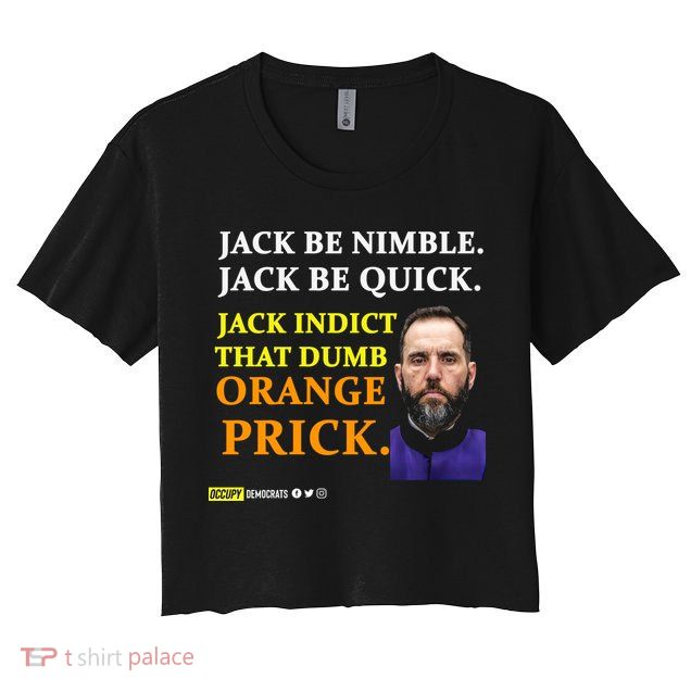 Jack Smith Jack Be Nimble Jack Be Quick Jack Indict That Dumb Orange Prick Crop Top
