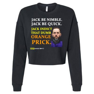 Jack Smith Jack Be Nimble Jack Be Quick Jack Indict That Dumb Orange Prick Cropped Pullover Crew