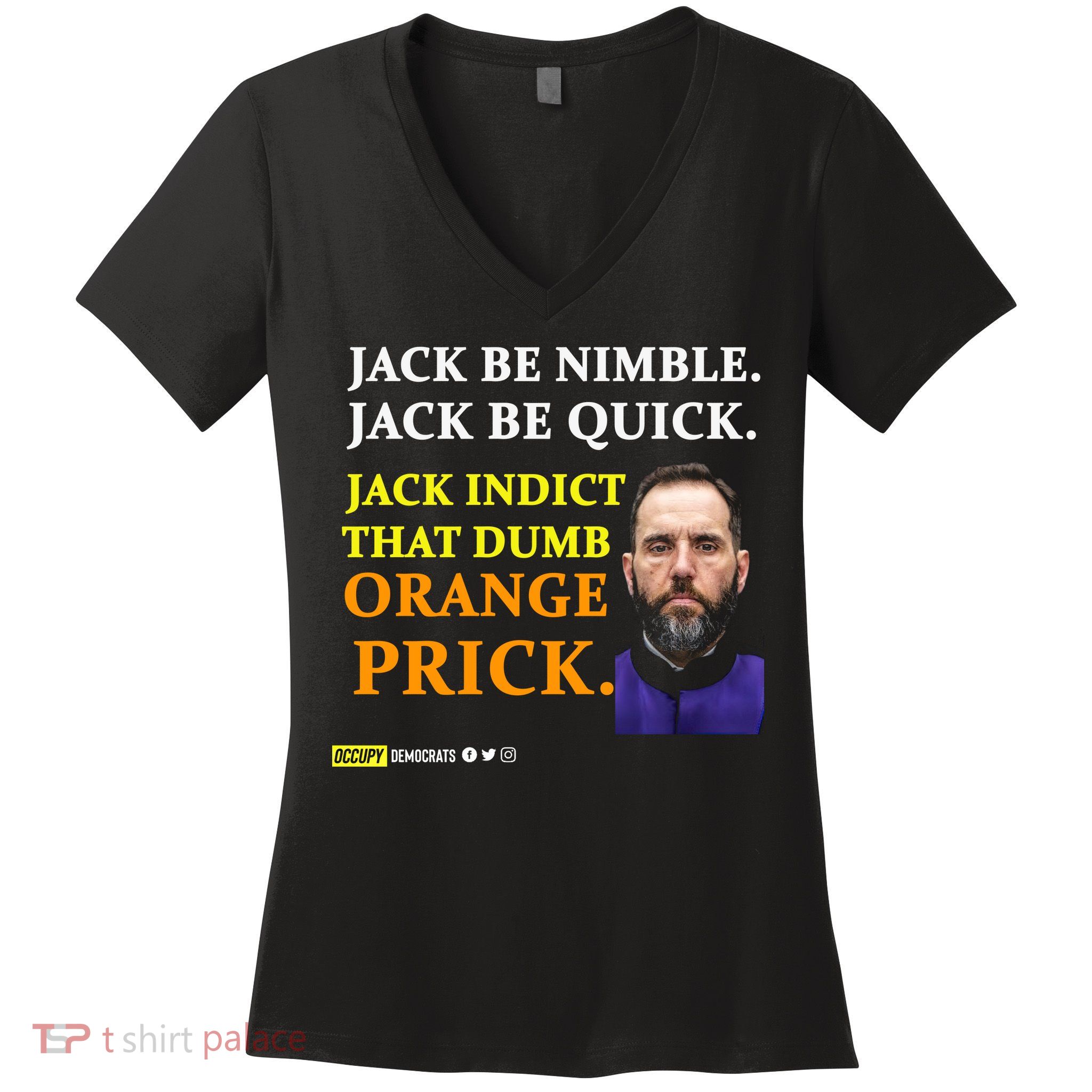 Jack Smith Jack Be Nimble Jack Be Quick Jack Indict That Dumb Orange Prick Women's V-Neck T-Shirt