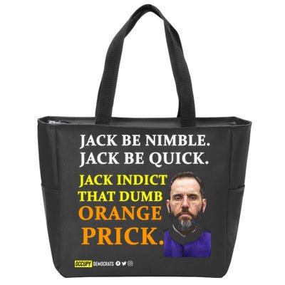 Jack Smith Jack Be Nimble Jack Be Quick Jack Indict That Dumb Orange Prick Zip Tote Bag