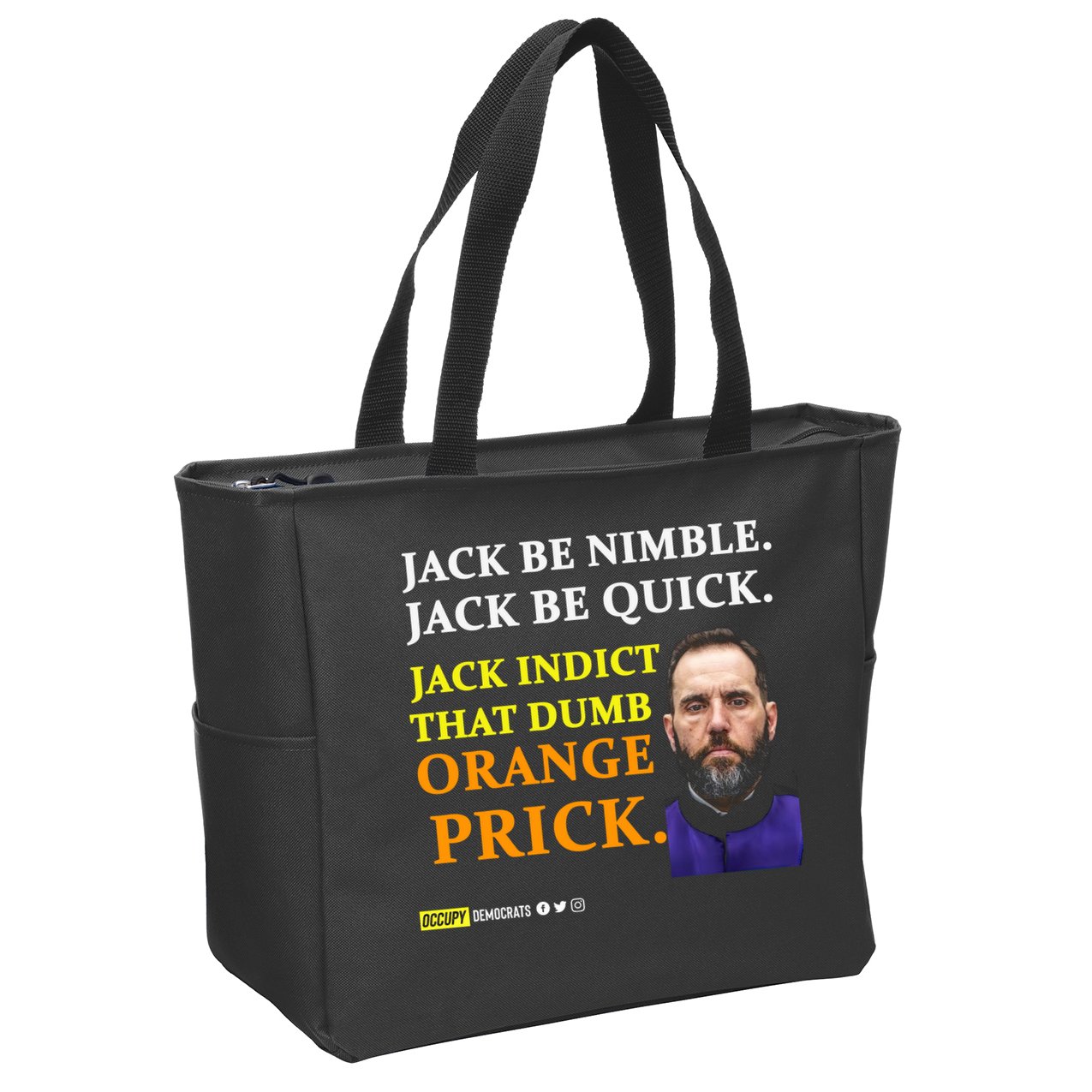 Jack Smith Jack Be Nimble Jack Be Quick Jack Indict That Dumb Orange Prick Zip Tote Bag