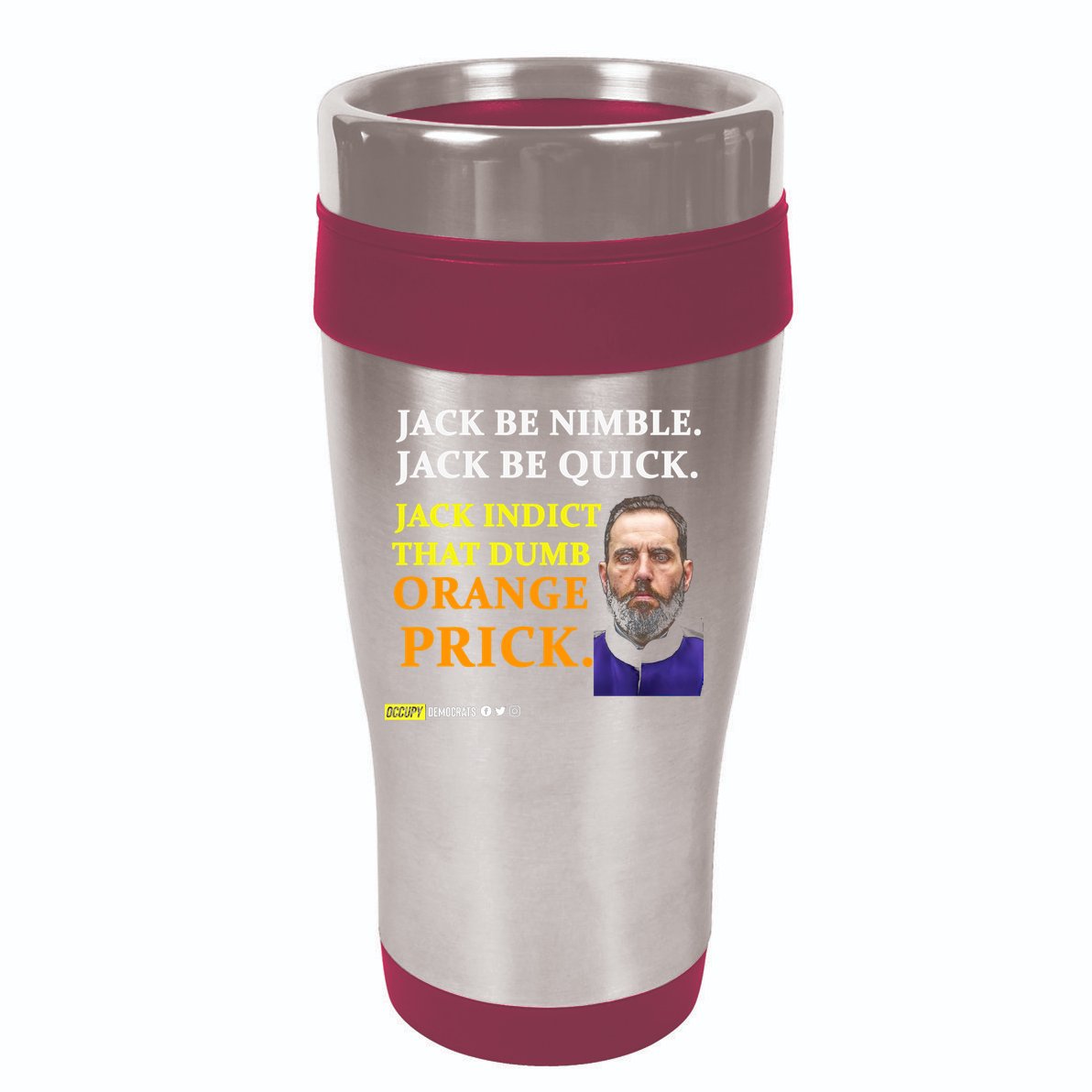 Jack Smith Jack Be Nimble Jack Be Quick Jack Indict That Dumb Orange Prick 16oz Travel Tumbler