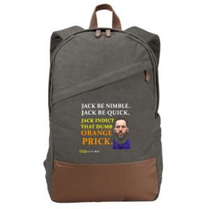 Jack Smith Jack Be Nimble Jack Be Quick Jack Indict That Dumb Orange Prick Cotton Canvas Backpack