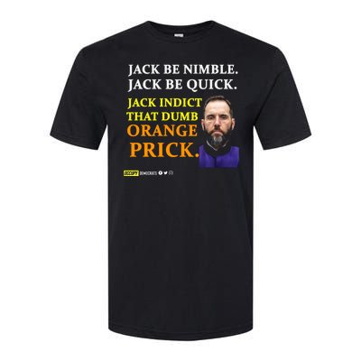 Jack Smith Jack Be Nimble Jack Be Quick Jack Indict That Dumb Orange Prick Softstyle CVC T-Shirt