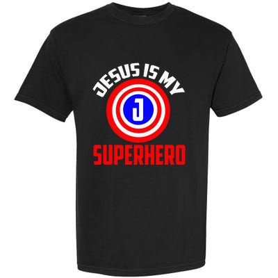 Jesus Superhero Jesus Your My Super Hero Garment-Dyed Heavyweight T-Shirt