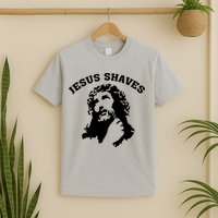 Jesus Shaves T-Shirt