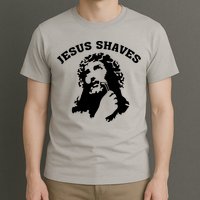 Jesus Shaves T-Shirt