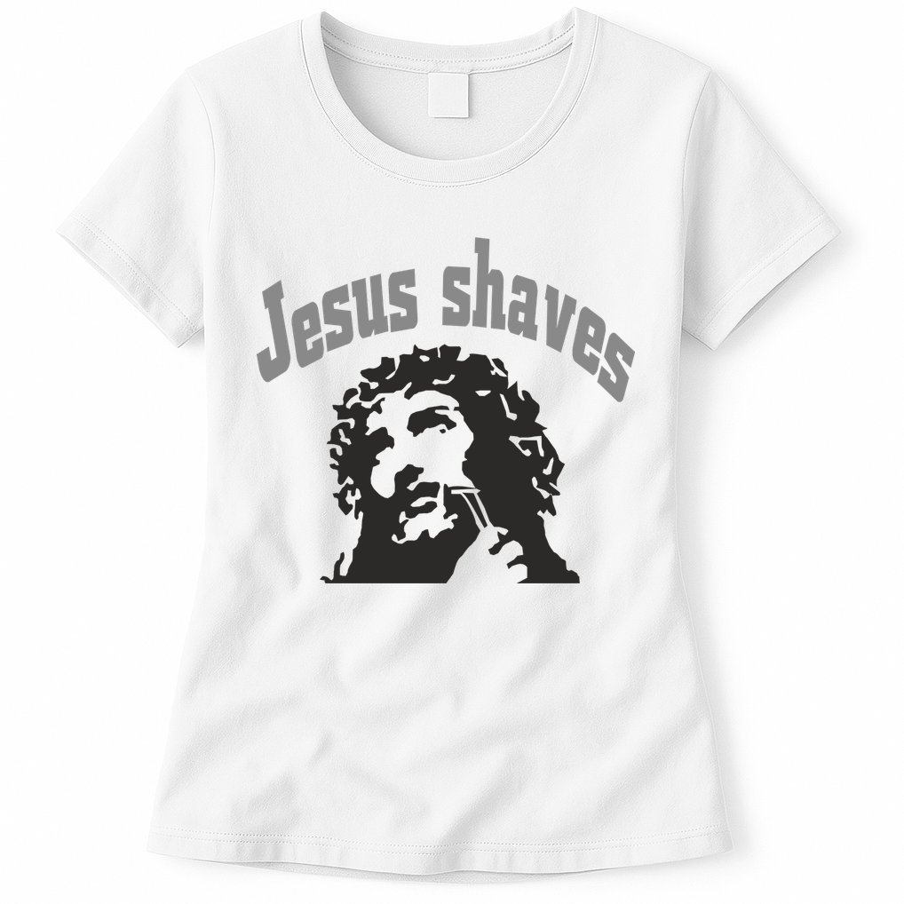 Jesus Shaves Womens T-Shirt