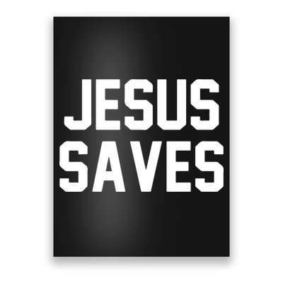 JESUS SAVES Poster
