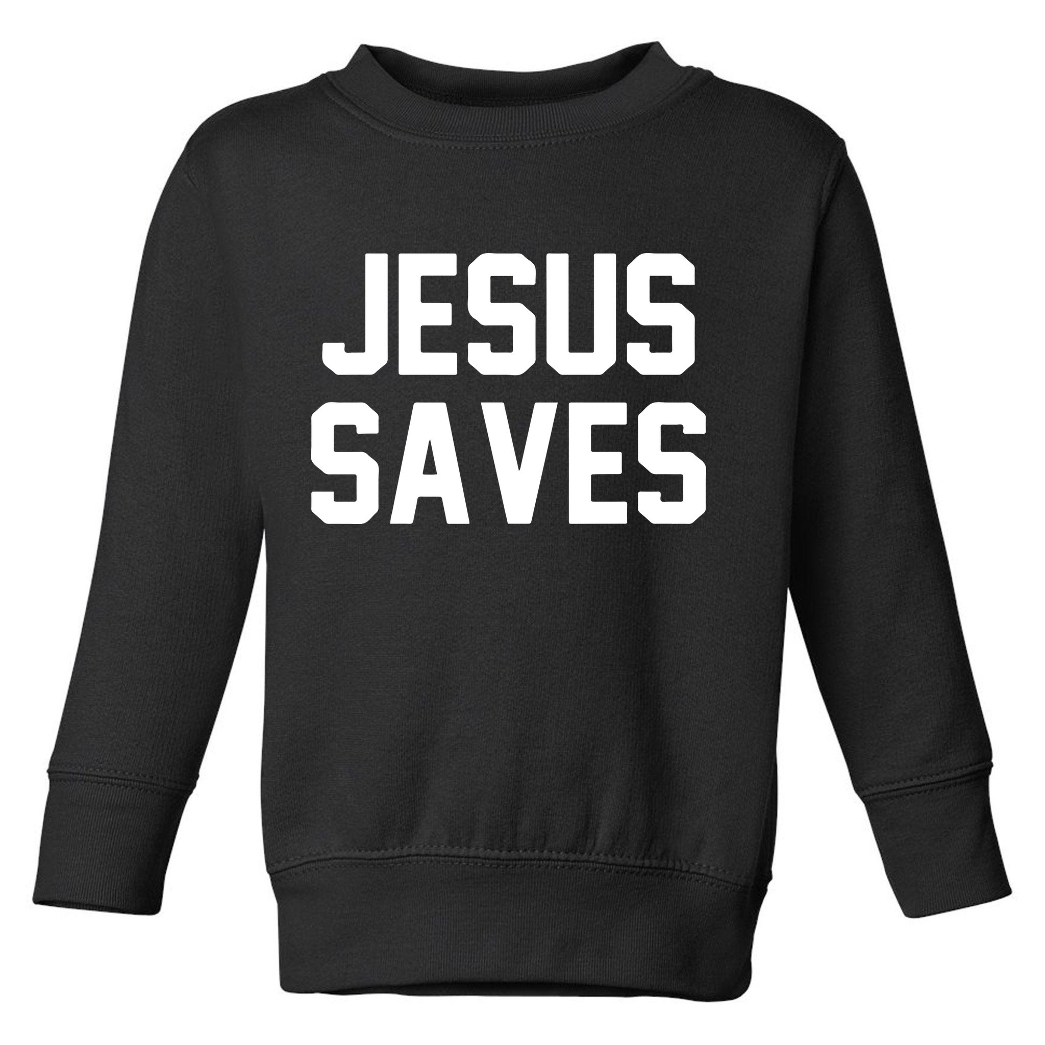 JESUS SAVES Toddler Sweatshirt