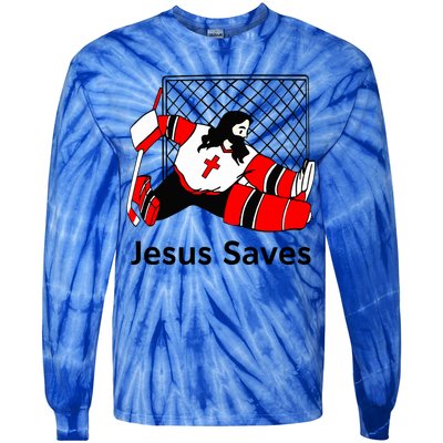Jesus Saves Jesus Saved Hockey Funny Gift Tie-Dye Long Sleeve Shirt