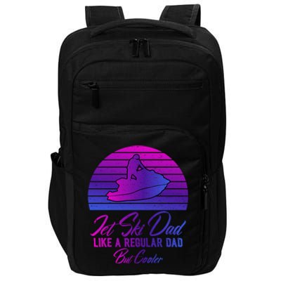 Jet Ski Lovers S Jet Ski Dad Regular Dad But Cooler Cute Gift Impact Tech Backpack