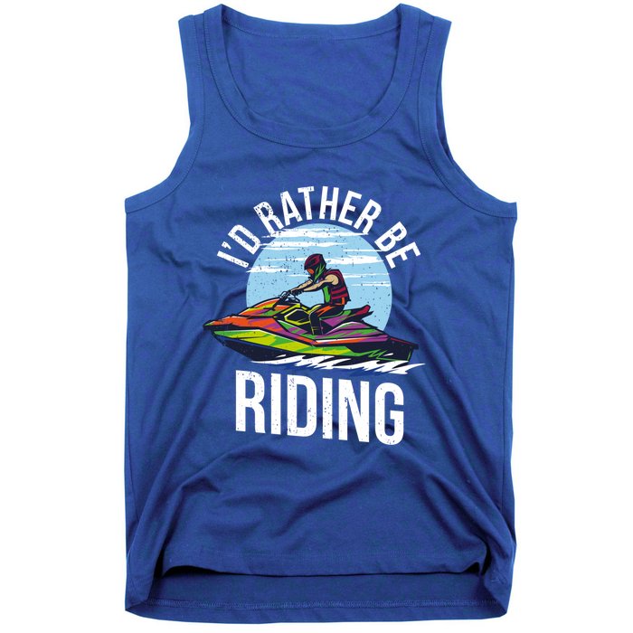 Jet Skiing Lover I Id Rather Be Jet Skiing Funny Gift Tank Top