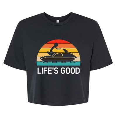 Jet Ski LifeS Good Life Quotes For Family Bella+Canvas Jersey Crop Tee