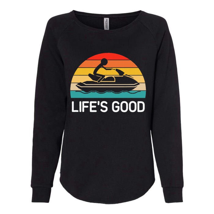 Jet Ski LifeS Good Life Quotes For Family Womens California Wash Sweatshirt