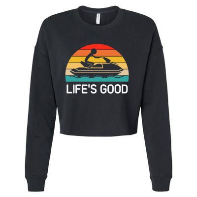 Jet Ski LifeS Good Life Quotes For Family Cropped Pullover Crew