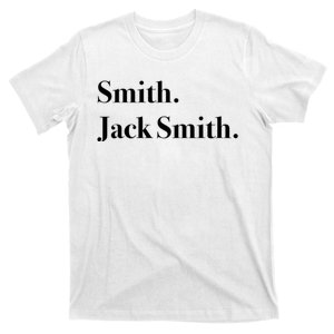 Jack Smith Lets Go Jack Smith Jack Smith Fan Club Jack Smith For President J T-Shirt