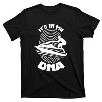 Jet Ski Lover Its In My DNA Jet Ski Lover Gift For Skier T-Shirt