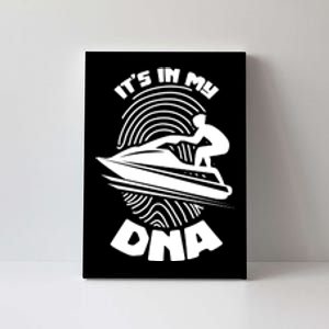 Jet Ski Lover Its In My DNA Jet Ski Lover Gift For Skier Canvas