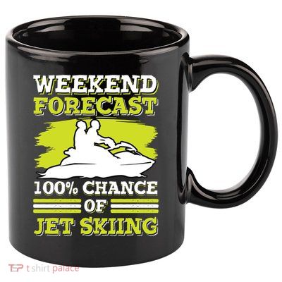 Jet Skier Lover Weekend Forcast 100% Chance Of Jet Skiing Funny Gift 11oz C Handle Ceramic Mug