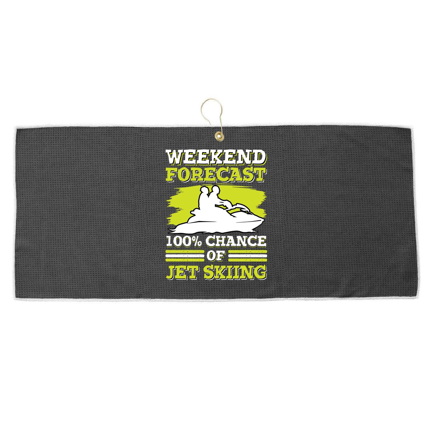 Jet Skier Lover Weekend Forcast 100% Chance Of Jet Skiing Funny Gift Large Microfiber Waffle Golf Towel