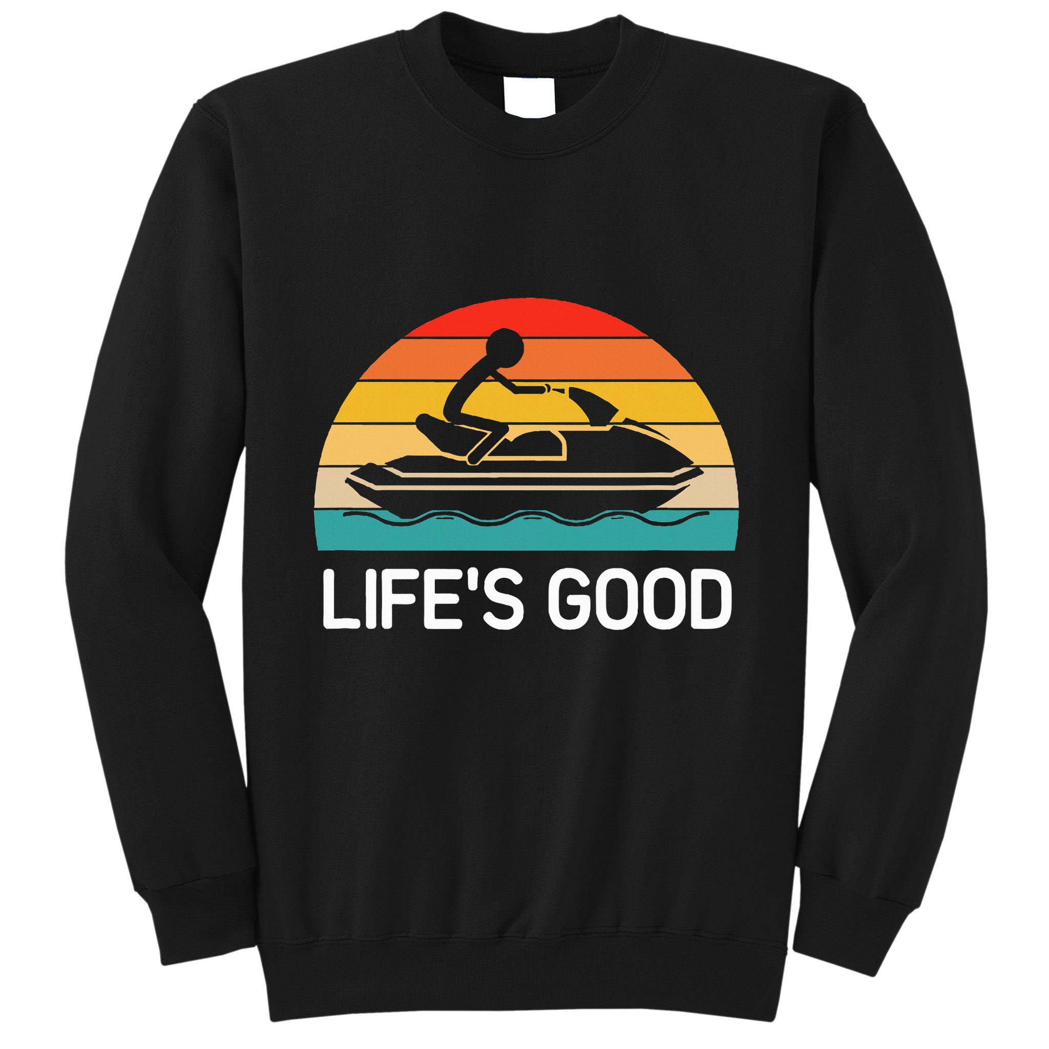 Jet Ski LifeS Good Life Quotes For Family Tall Sweatshirt