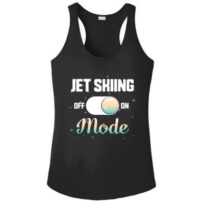 Jet Skiing Lover Jet Ski Mode On Athletic Beach Summer Sport Gift Ladies PosiCharge Competitor Racerback Tank