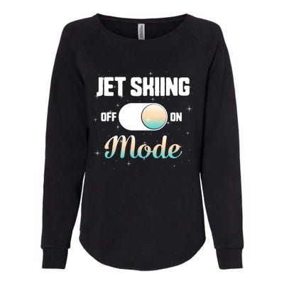 Jet Skiing Lover Jet Ski Mode On Athletic Beach Summer Sport Gift Womens California Wash Sweatshirt